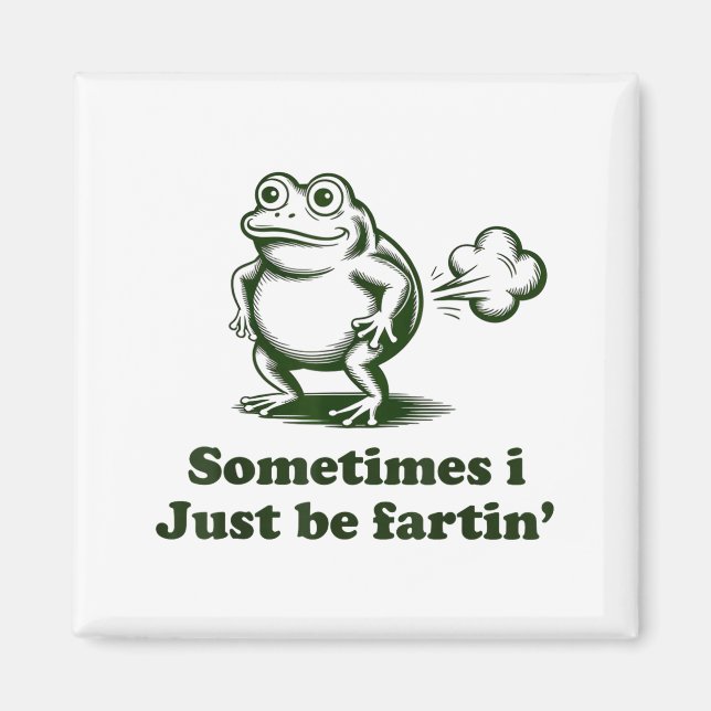 Sometimes I Just Be Farting Frog Humor Funny Fart  Magnet (Framsidan)