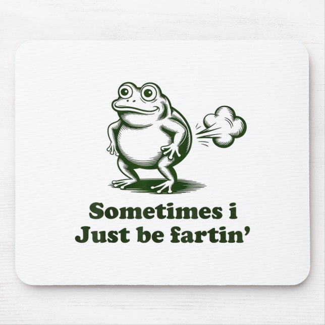 Sometimes I Just Be Farting Frog Humor Funny Fart  Musmatta (Framsidan)