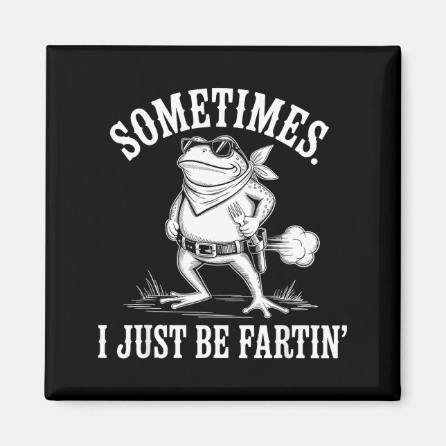 Sometimes I Just Be Farting Funny Frog  Magnet (Framsidan)