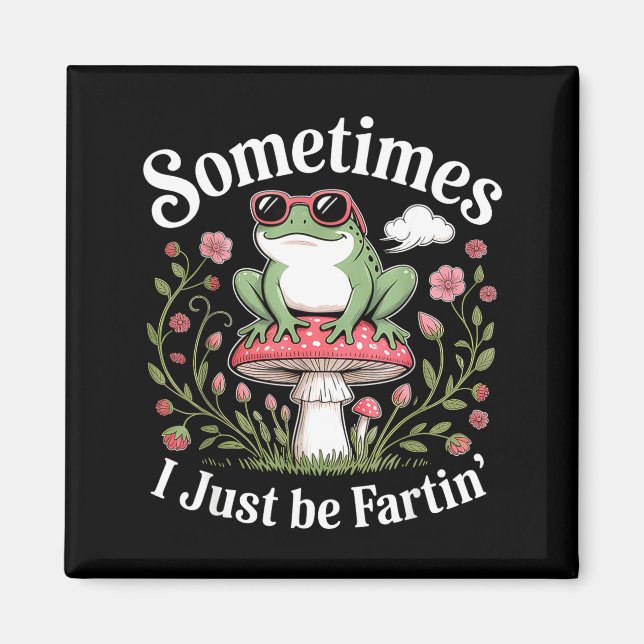 Sometimes I Just Be Farting Funny Frog  Magnet (Framsidan)