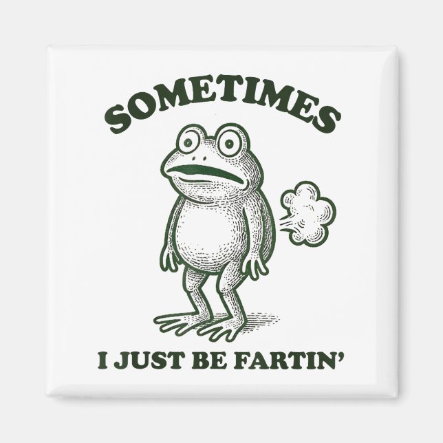 Sometimes I Just Be Farting Funny Frog  Magnet (Framsidan)