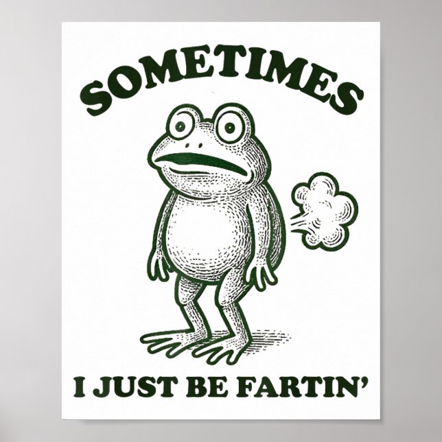 Sometimes I Just Be Farting Funny Frog  Poster (Framsidan)