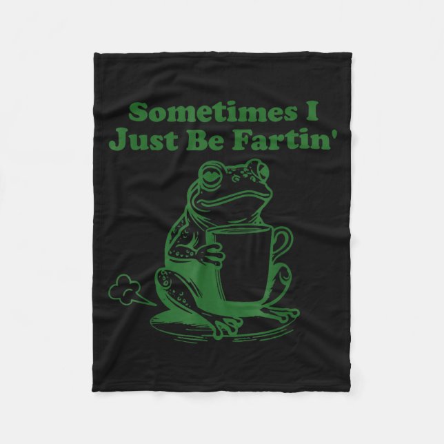 Sometimes I Just Be Farting Funny Meme Frog Drinki Fleecefilt (Framsidan)