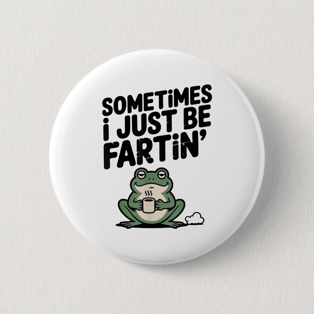 Sometimes I Just Be Farting Funny Meme Silly Frog  Knapp (Framsida)