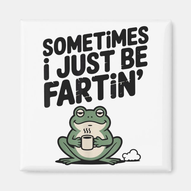 Sometimes I Just Be Farting Funny Meme Silly Frog  Magnet (Framsidan)