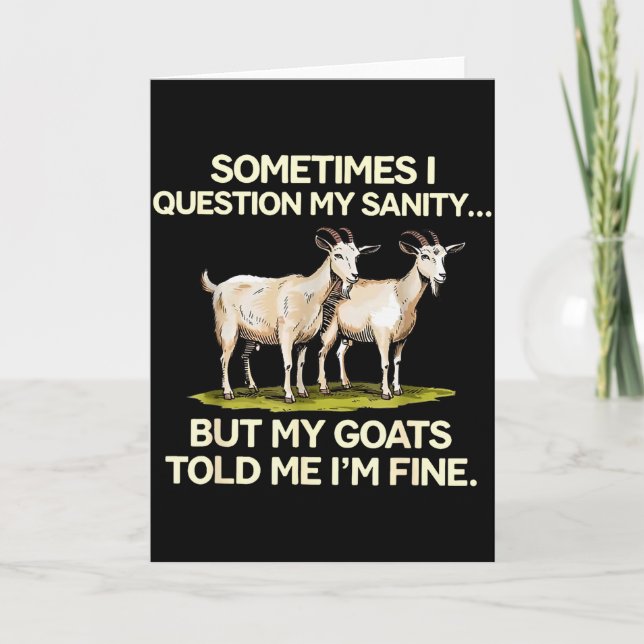 Sometimes I Question My Sanity But My Goats Told M Kort (Framsida)