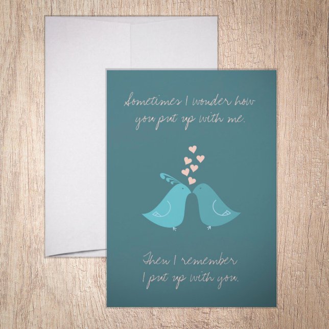 Sometimes I wonder how you put up with me Helgkort (Skapare uppladdad)