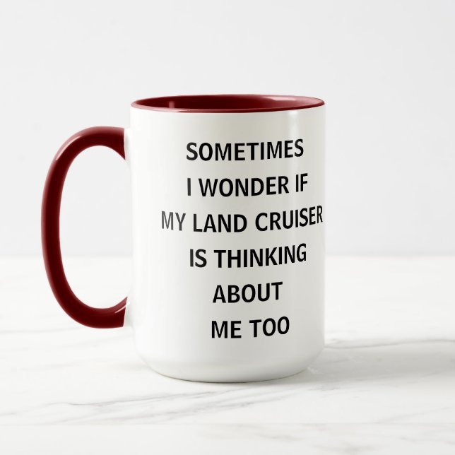 Sometimes I Wonder If My Land Cruiser Is Thinking  Mugg (Vänster)