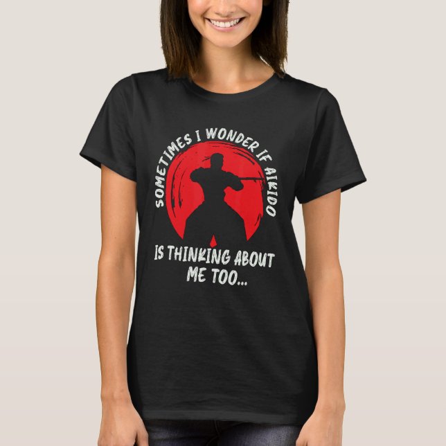 Sometimes I Wonder Martial Samurai Sports Fighter  T Shirt (Framsida)