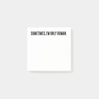 Sometimes..I'm only human post it notes Post-it Block