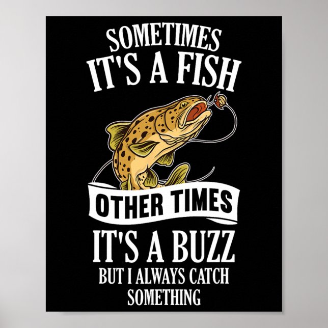 Sometimes It's A Fish Other Times It's A Buzz- Fun Poster (Framsidan)