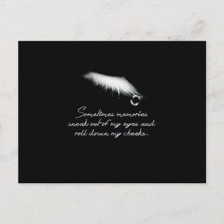 Sometimes memories sneak out of my eyes vykort