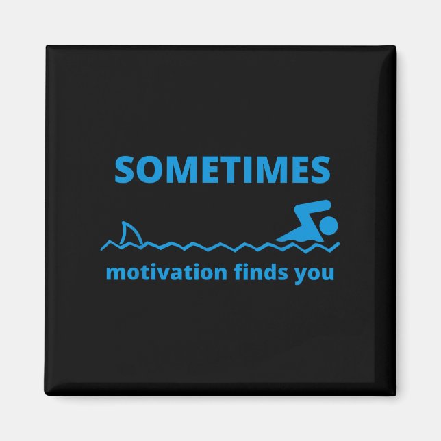 Sometimes Motivation Finds You Funny Quote Shark  Magnet (Framsidan)