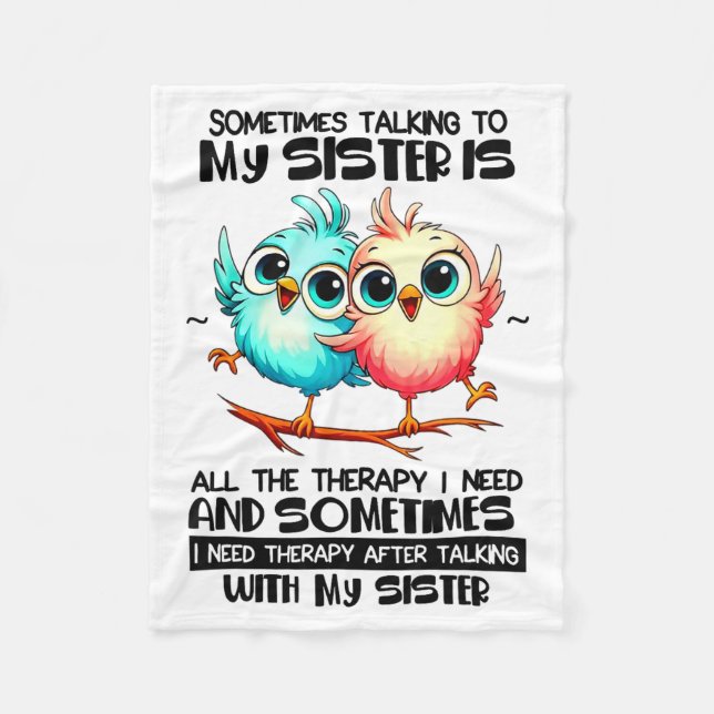 Sometimes Talking To Your Sister Is All The Therap Fleecefilt (Framsidan)