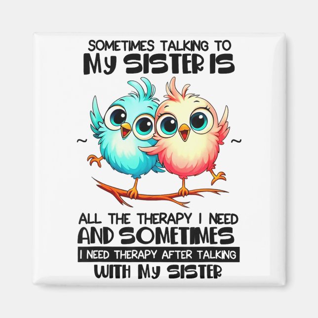 Sometimes Talking To Your Sister Is All The Therap Magnet (Framsidan)