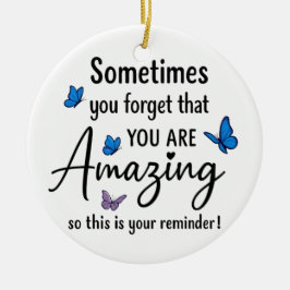 Sometimes You Forget You Are Amazing Julgransprydnad Keramik