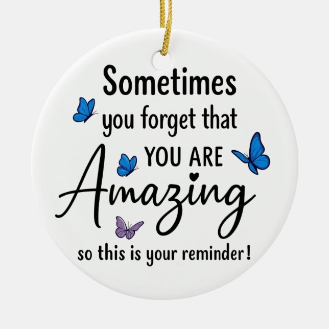 Sometimes You Forget You Are Amazing Julgransprydnad Keramik (Framsidan)