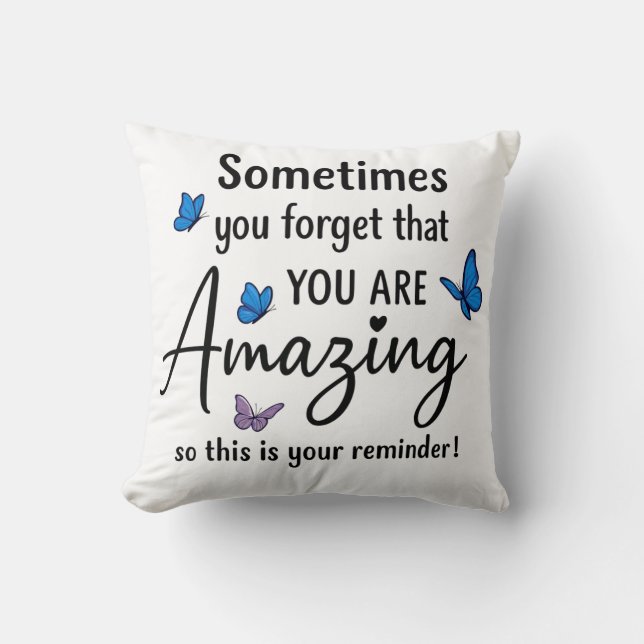 Sometimes You Forget You Are Amazing Kudde (Framsida)