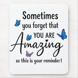 Sometimes You Forget You Are Amazing Musmatta
