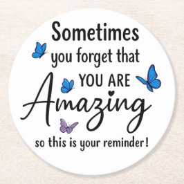 Sometimes You Forget You Are Amazing Underlägg Papper Rund