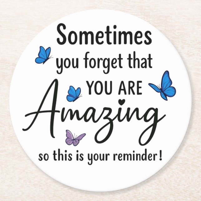 Sometimes You Forget You Are Amazing Underlägg Papper Rund (Framsidan)
