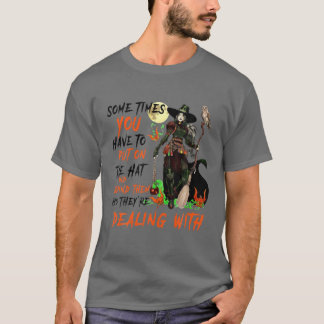 Sometimes You Have To Put On The Hat - Halloween W T Shirt