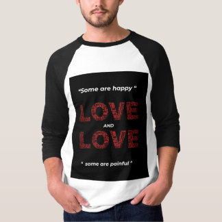 "SOMMA ÄR GLADA KÄRLEK OCH SOMMA ÄR SMÄRTSAMMA" T SHIRT