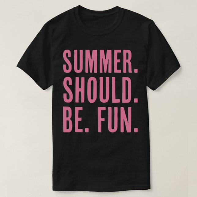 Sommaren borde vara roligt t shirt (Design framsida)
