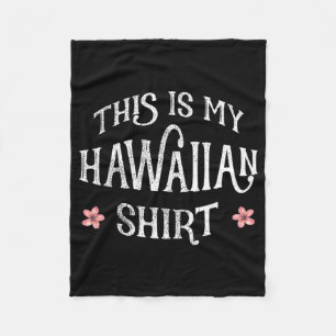 Sommarlov Roligt Det Här Är Min Hawaiianska Tröja  Fleecefilt