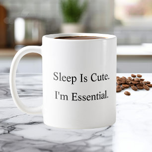 Sömn är gott Jag är oumbärlig Kaffe kopp