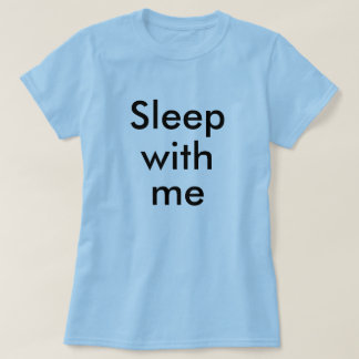 Sömn med mig tee shirt
