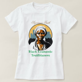 Sömna ekonomiska trailblazers-soournner Truth T Shirt