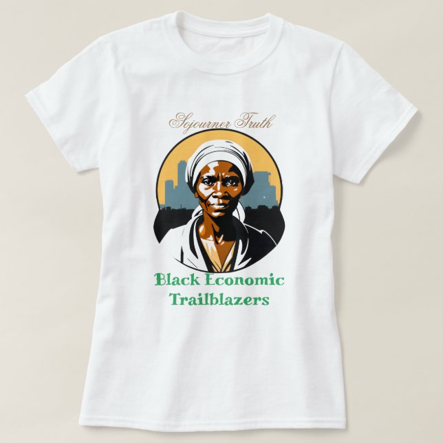 Sömna ekonomiska trailblazers-soournner Truth T Shirt (Design framsida)