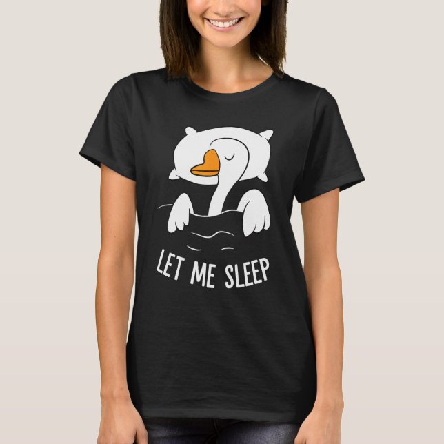 Sömngosse låt mig sova Cute Nappose Goose T Shirt (Framsida)