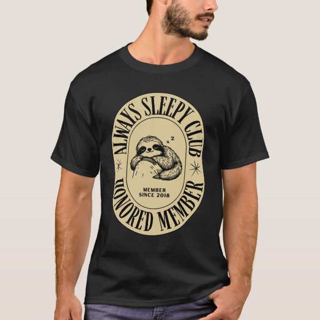 Sömnig alltid Klubb T-Shirt - Lustigt Sloth Design (Framsida)