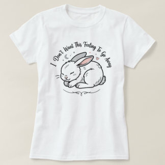 Sömnig Kanin T-Shirt | Denna Känsla Söt Kanin