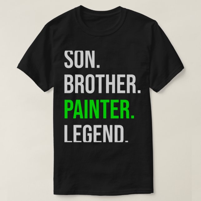 Son Brother Painter Legend Funny Painting Artist T Shirt (Design framsida)