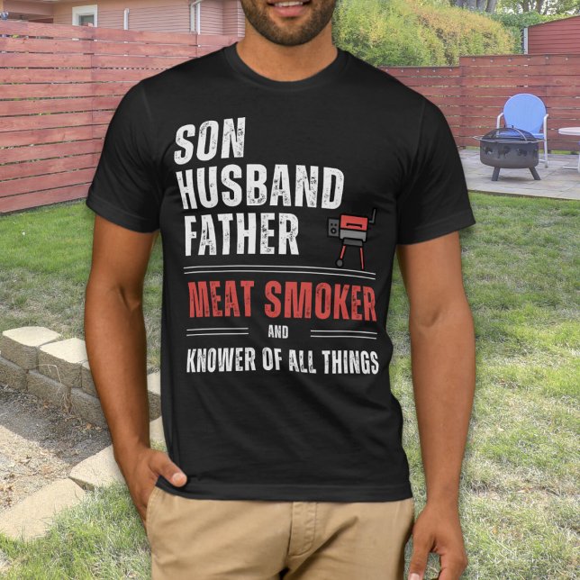 Son Make Far Kött Smoker & Knower of All T Shirt (Unleash your primal pride with our 'Son, Husband, Father, Meat smoker, Knower Of All Things' t-shirt)