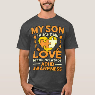 Son Taught Me Love ADHD Awareness Orange Ribbon Gr T Shirt