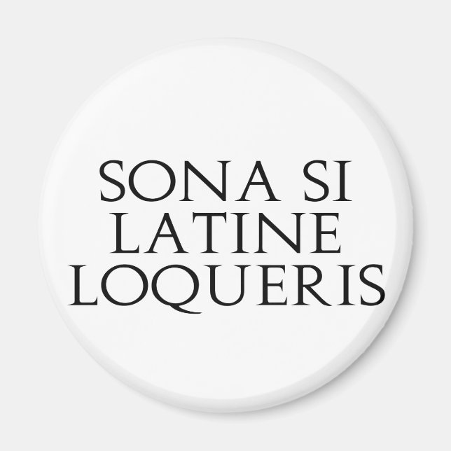 Sona Si Latine Loqueris Magnet (Framsidan)