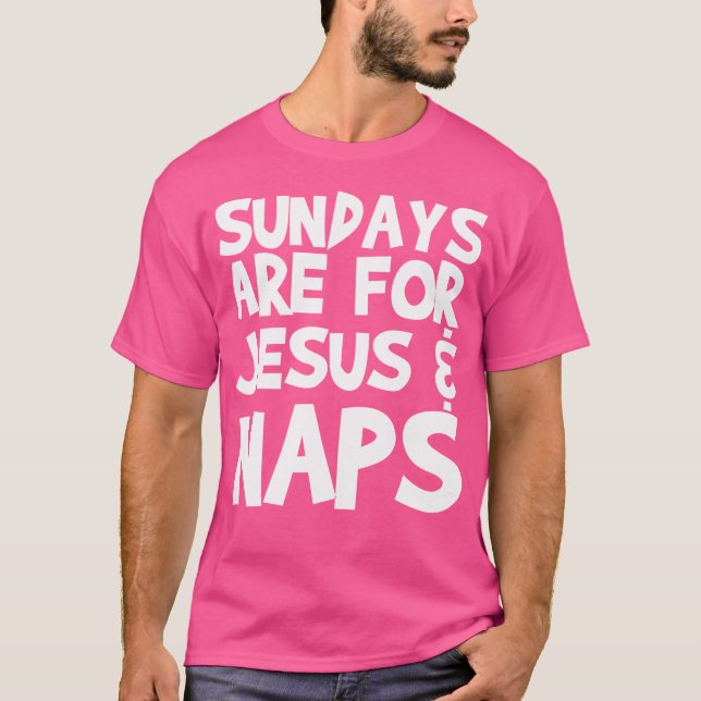 Söndag är för Jesus Naps T Shirt (Framsida)