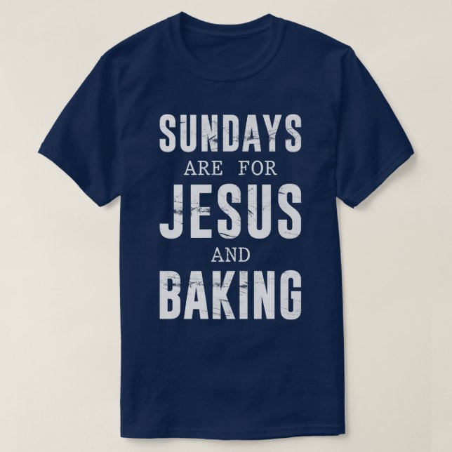 Söndag är till för Jesus och Baking 2666 T Shirt (Design framsida)
