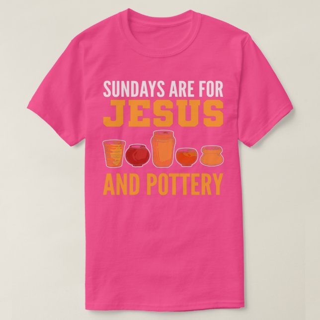 Söndag är till för Jesus och för potteriet. T Shirt (Design framsida)