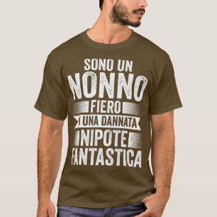 Sono un Nonno fiero di una Nipote Grandfather T Shirt