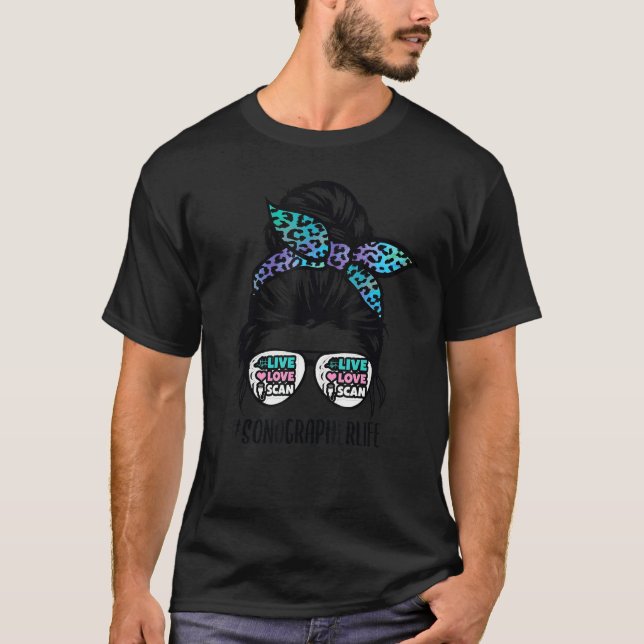 Sonographer Life Messy Bun Hair Sonography Ultraso T Shirt (Framsida)