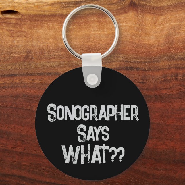 Sonographer säger "What Keychain" Nyckelring (Baksida)