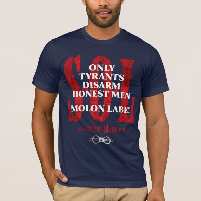 Sons of Liberty ONLY TYRANTS DISARM HONEST MANAR T Tee Shirt (Framsida)