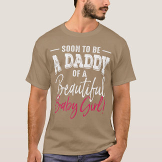 Soon to Be A Daddy Baby Girl Epecting Father funny T Shirt