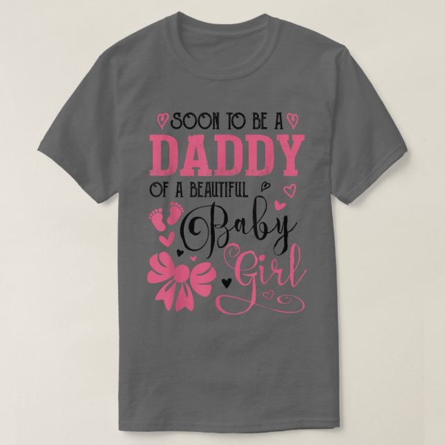 Soon To Be A Daddy Of A Beautiful Baby Girl Gender T Shirt (Design framsida)