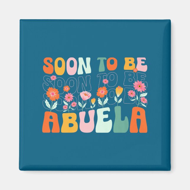 Soon To Be Abuela Est 2025 New Abuela Pregnancy An Magnet (Framsidan)